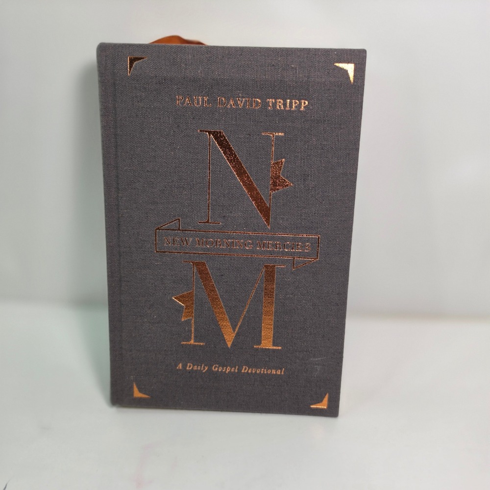 New Morning Mercies Paul David Tripp Daily Gospel Devotional Hardcover Crossway